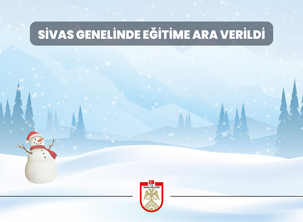 Sivas İl Genelinde Eğitime 1 Gün Daha Ara Verildi